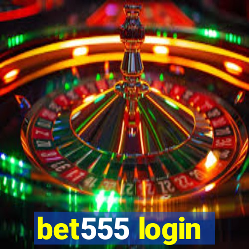 bet555 login